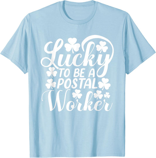 Lucky To Be A Postal Worker Funny St Patrick's Day T-Shirt - T-Shirt | Light Blue
