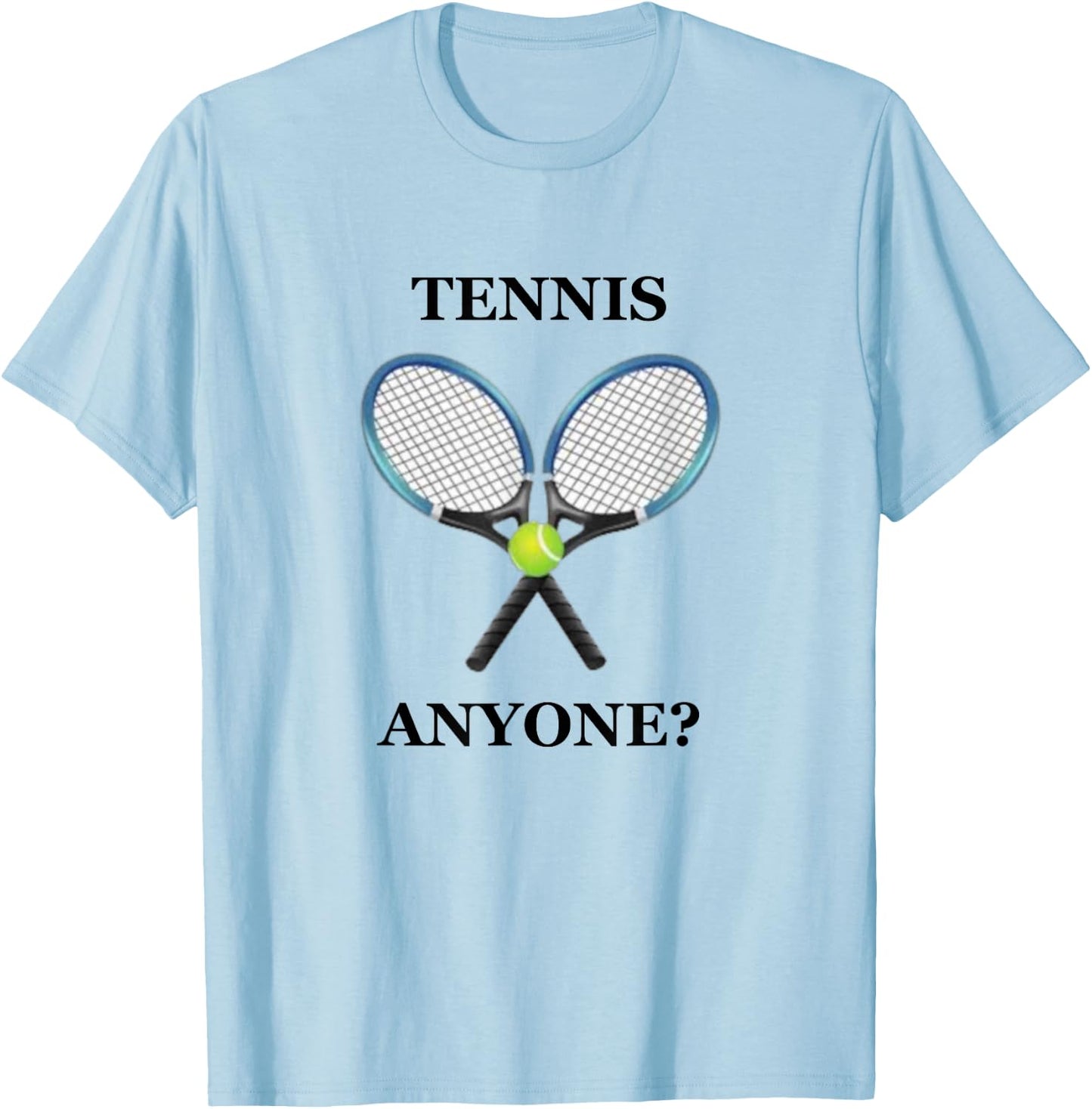 Tennis Anyone T Shirt T-Shirt - T-Shirt | Light Blue