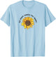 Follow happiness- wherever the sun goes, sunflower follows T-Shirt - T-Shirt | Light Blue