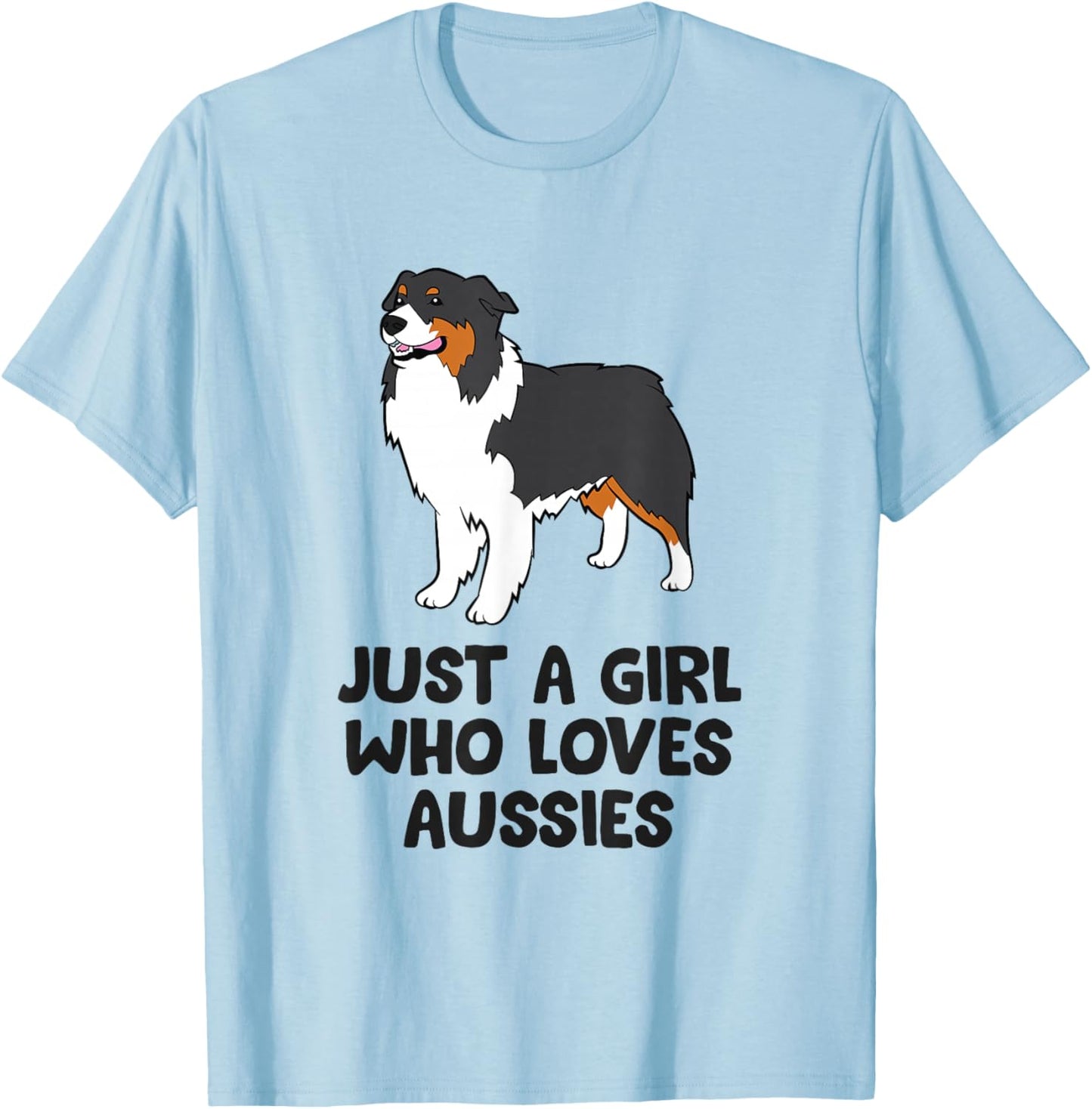 Australian Shepherd Girl Just a Girl Who Loves Aussie Dogs T-Shirt - T-Shirt | Light Blue