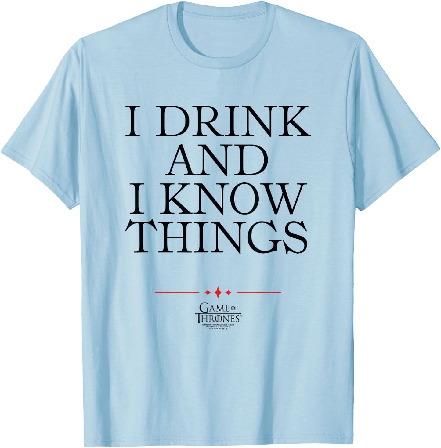 Game of Thrones I Drink T-Shirt - T-Shirt | Light Blue