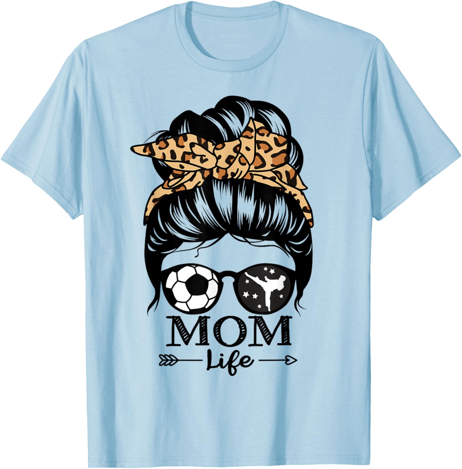 Mom Life Messy Bun Hair Funny Soccer Karate Mom T-Shirt - T-Shirt | Light Blue