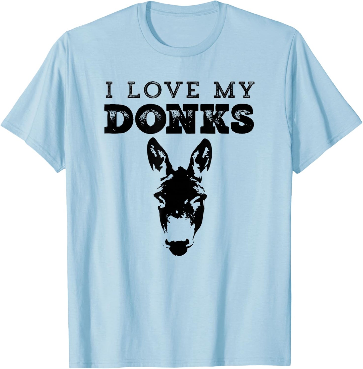 Funny Donkey Mom or Dad Design - I Love My Donks - Farmer T-Shirt - T-Shirt | Light Blue