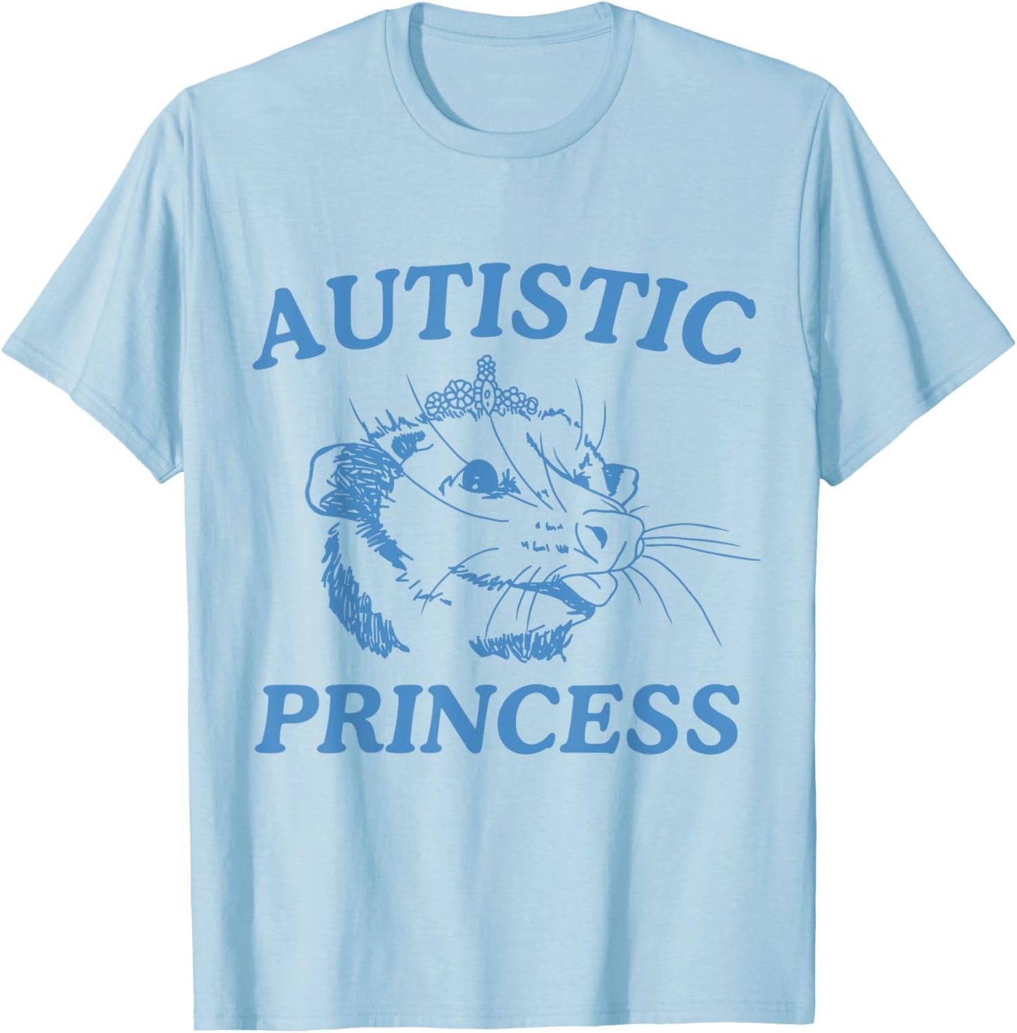 Autistic Princess T-Shirt - T-Shirt | Light Blue