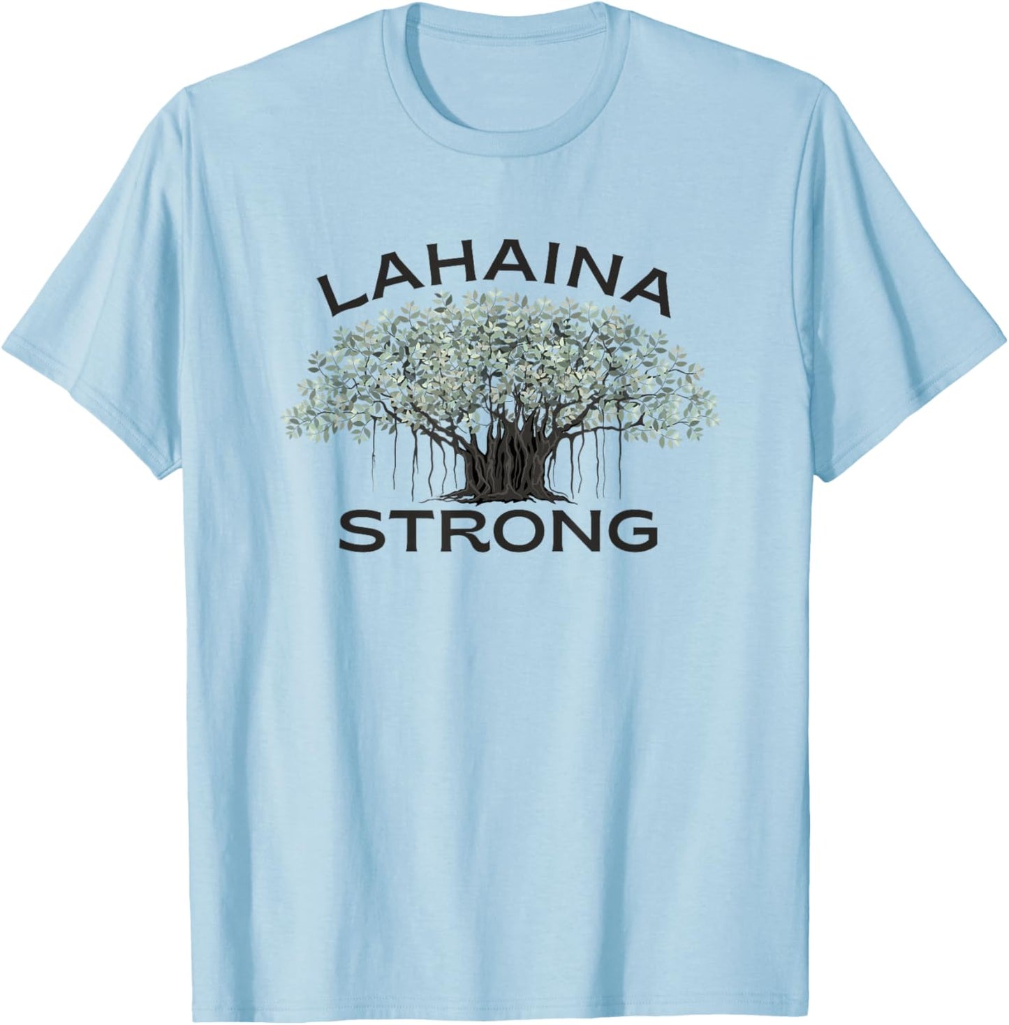 Lahaina Banyan Tree Maui Hawaii Strong T-Shirt - T-Shirt | Light Blue