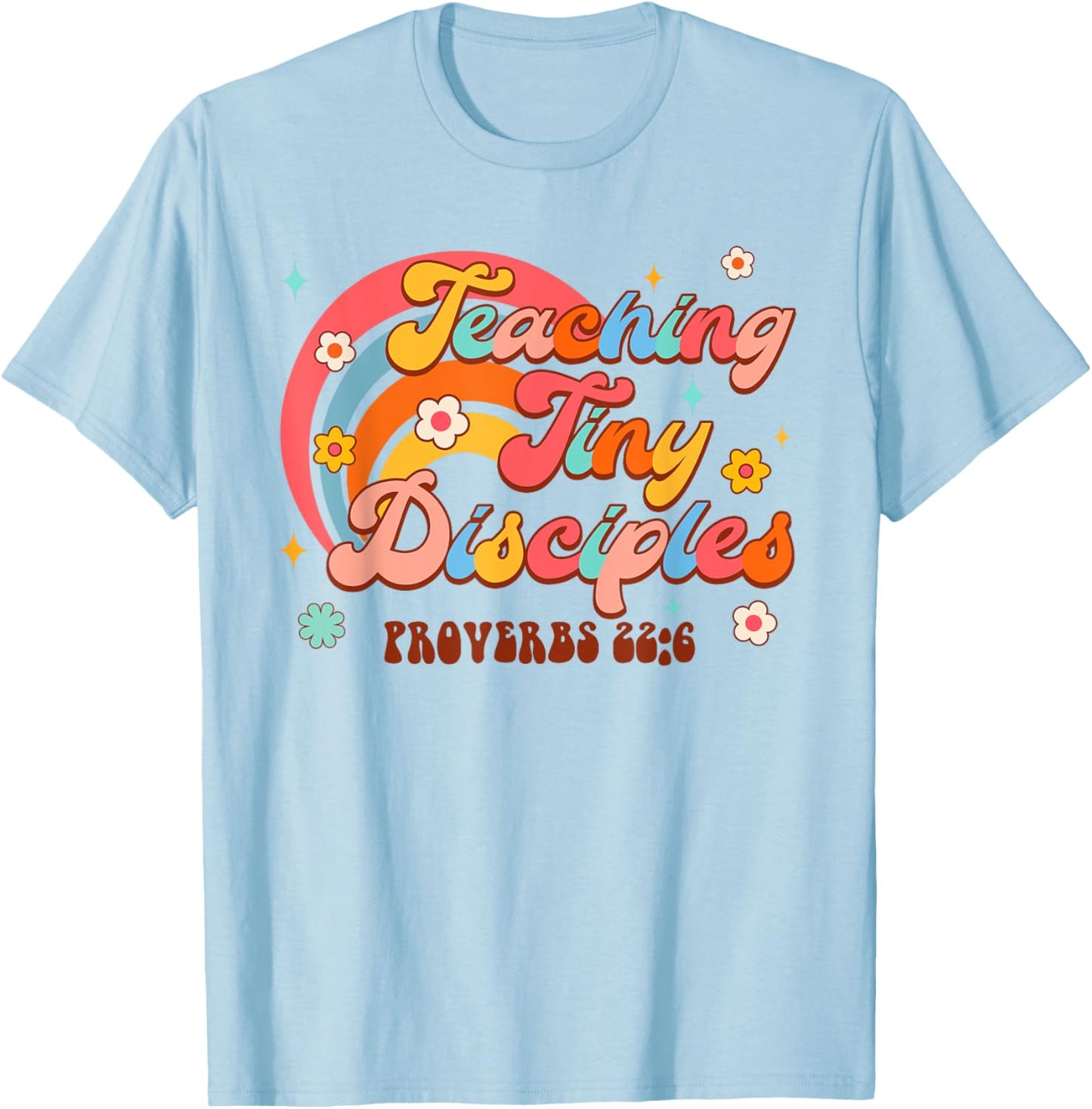 Christian Homeschool Teaching Tiny Disciples Proverbs 226 T-Shirt - T-Shirt | Light Blue