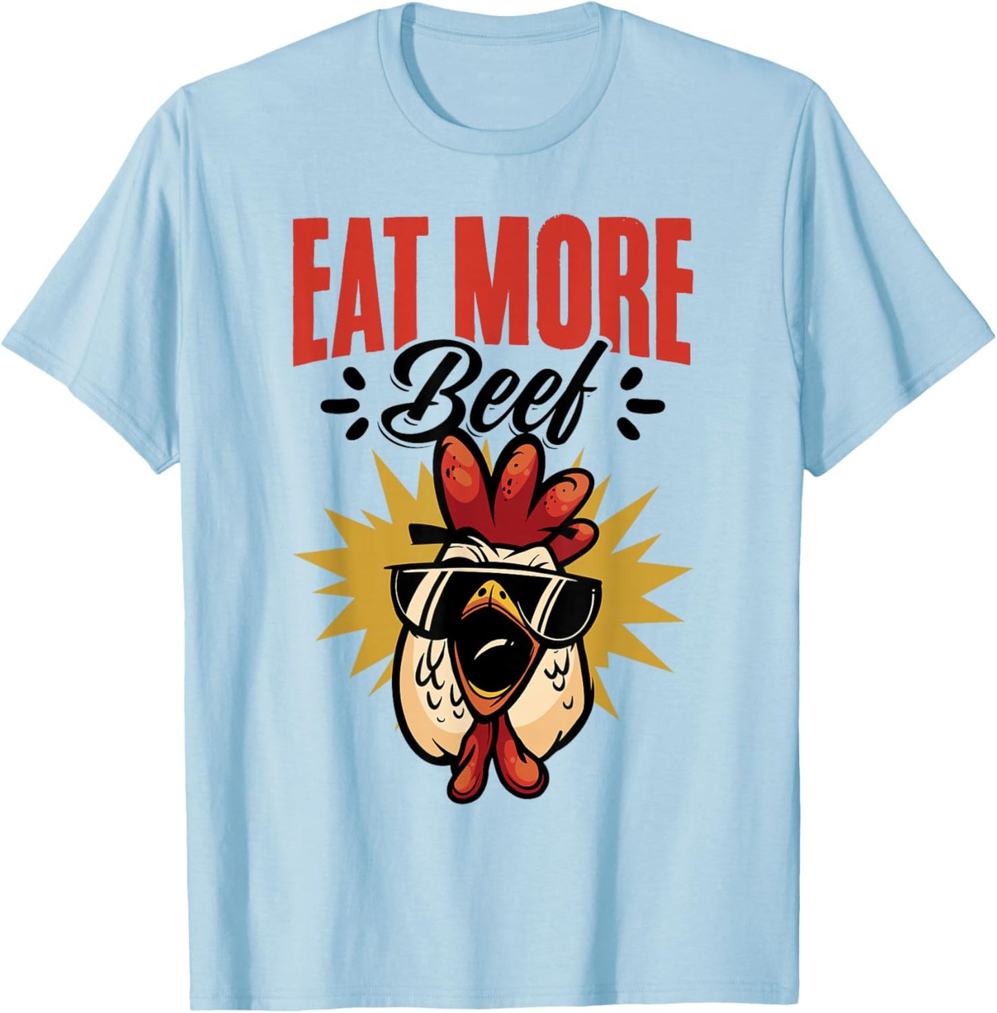 Eat More Beef Chicken Farmer Beef Funny Quote T-Shirt - T-Shirt | Light Blue