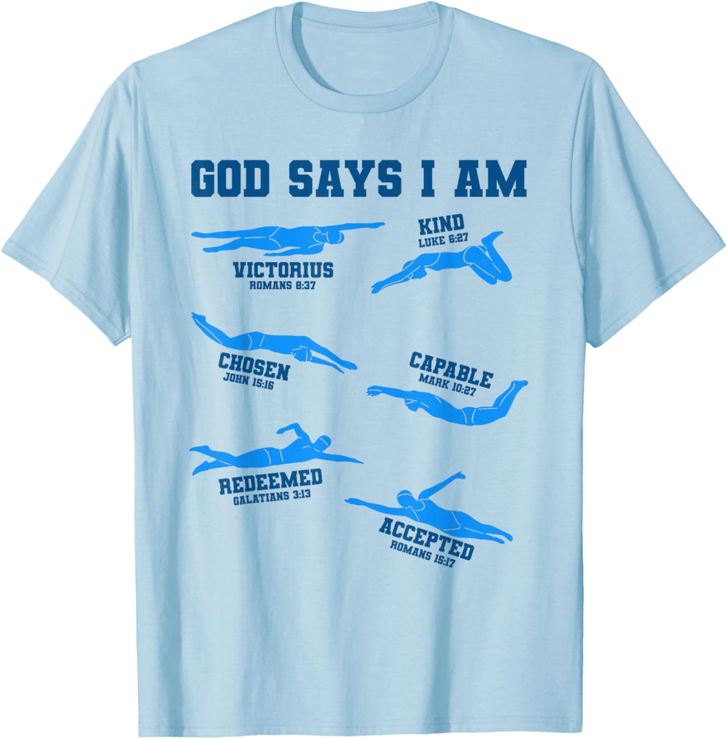 God Says I Am Swimming Lover Men Women Christian T-Shirt - T-Shirt | Light Blue