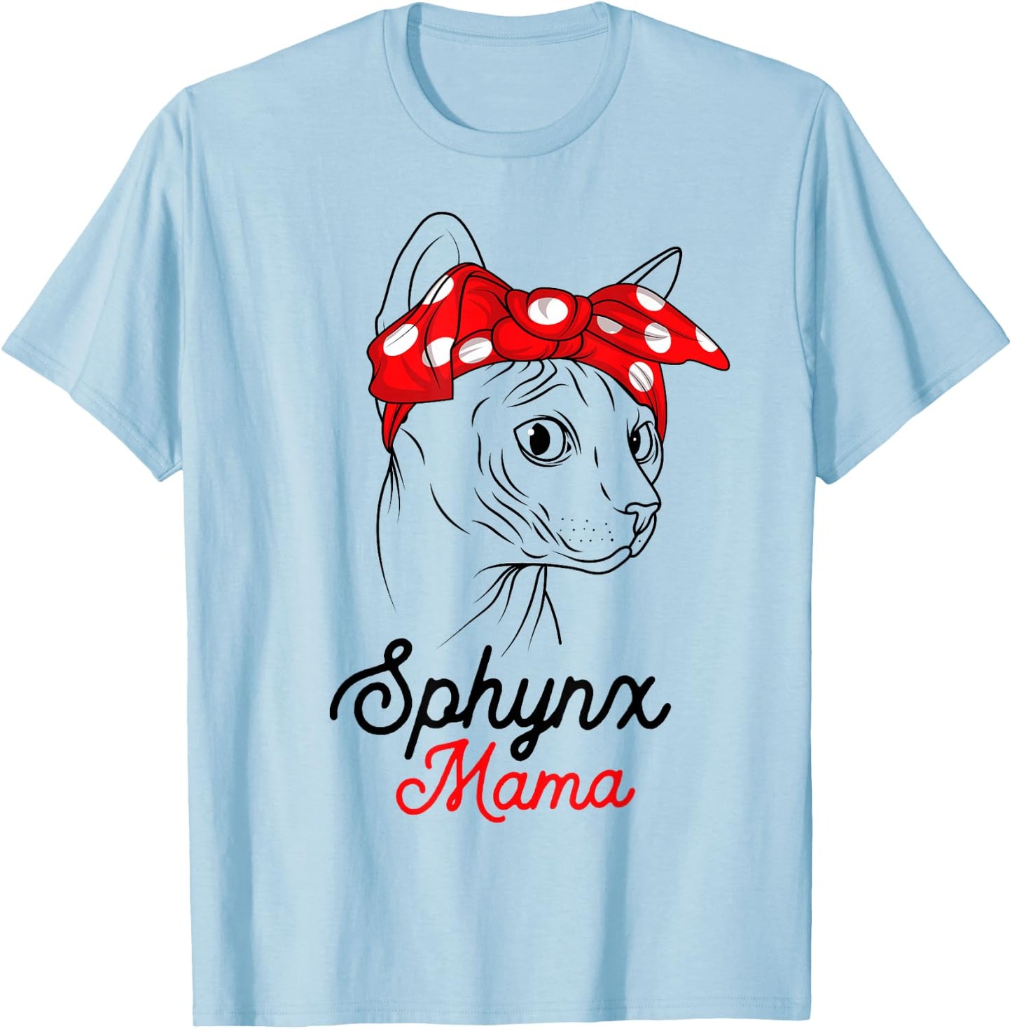 Sphynx Mama Cat Sphinx Hairless Funny Cat Owner Lovers Gift T-Shirt - T-Shirt | Light Blue