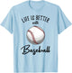 Life Is Better With Baseball T-Shirt - T-Shirt | Light Blue