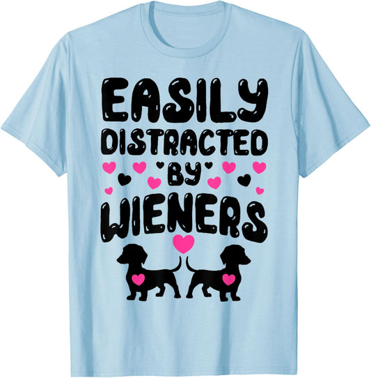 Easily Distracted By Wieners Funny Weiner Dog Women T-Shirt - T-Shirt | Light Blue