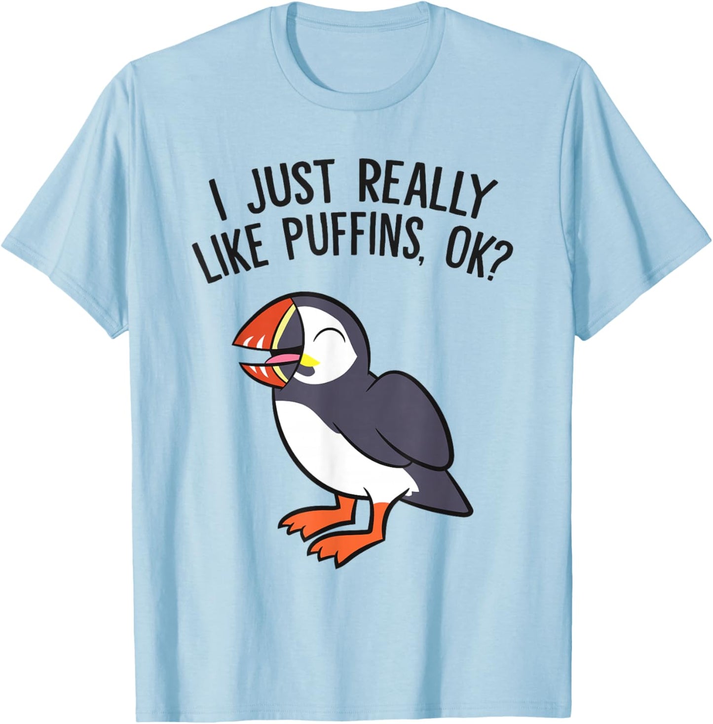 I Just Really Like Puffins, Ok? Puffin Bird T-Shirt - T-Shirt | Light Blue