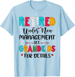 Retired Under New Management See Grandkids For Details T-Shirt - T-Shirt | Light Blue