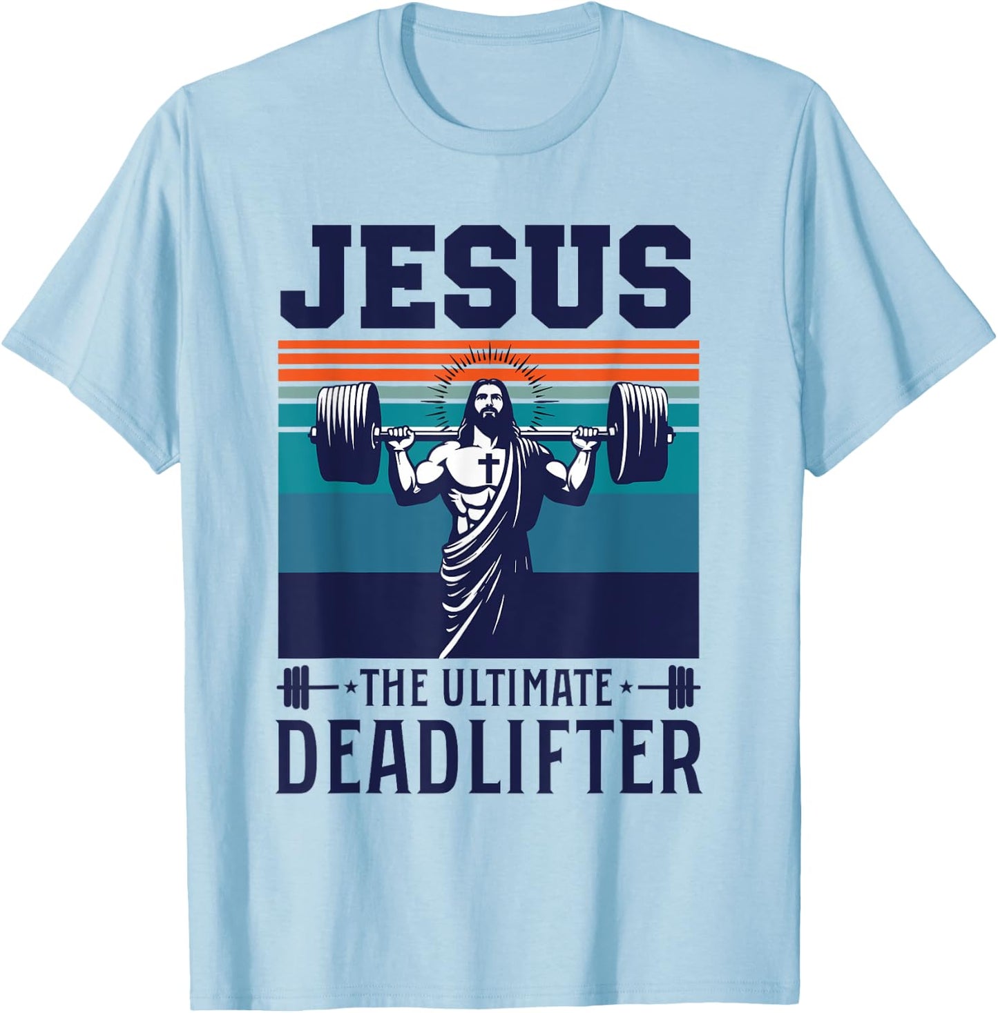 Fitness Funny Vintage Jesus The Ultimate Deadlifter T-Shirt - T-Shirt | Light Blue