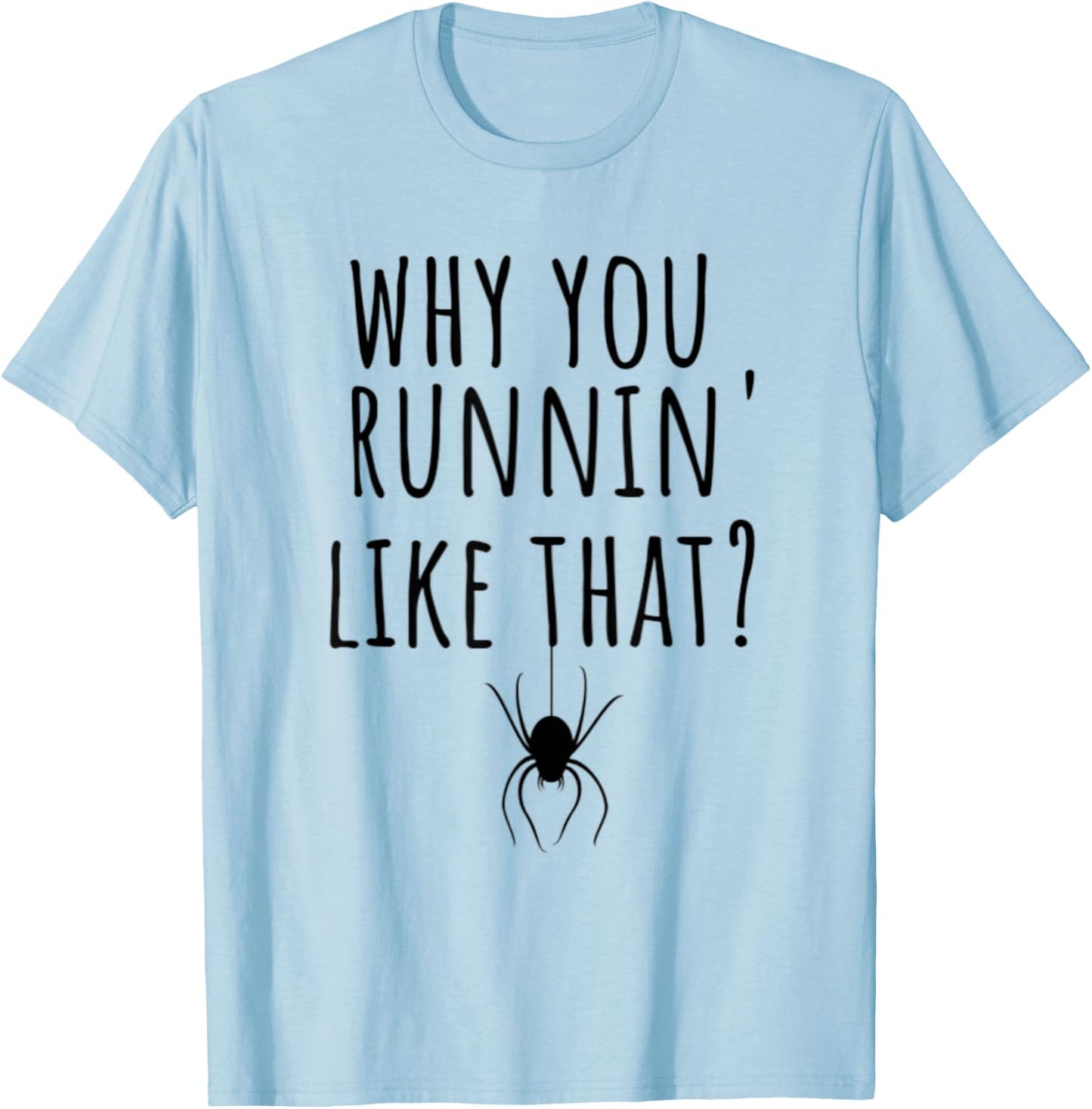 Funny Spider Lover Arachnid Fear Arachnophobia Joke Humor T-Shirt - T-Shirt | Light Blue