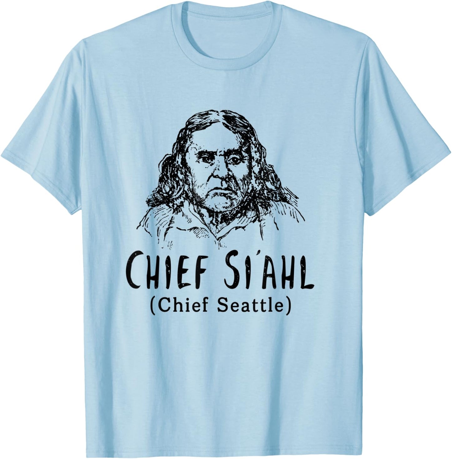 Chief Si'ahl Chief Seattle T-Shirt - T-Shirt | Light Blue