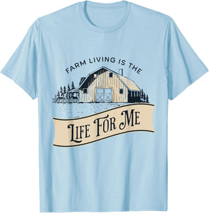 Farm Living Is The Life For Me T-Shirt - T-Shirt | Light Blue