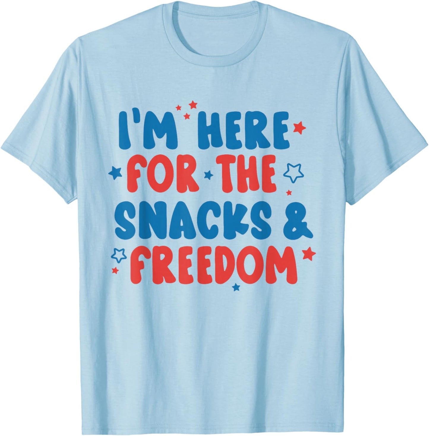 I'm Here For The Snacks And Freedom 4th Of July Boys Girls T-Shirt - T-Shirt | Light Blue
