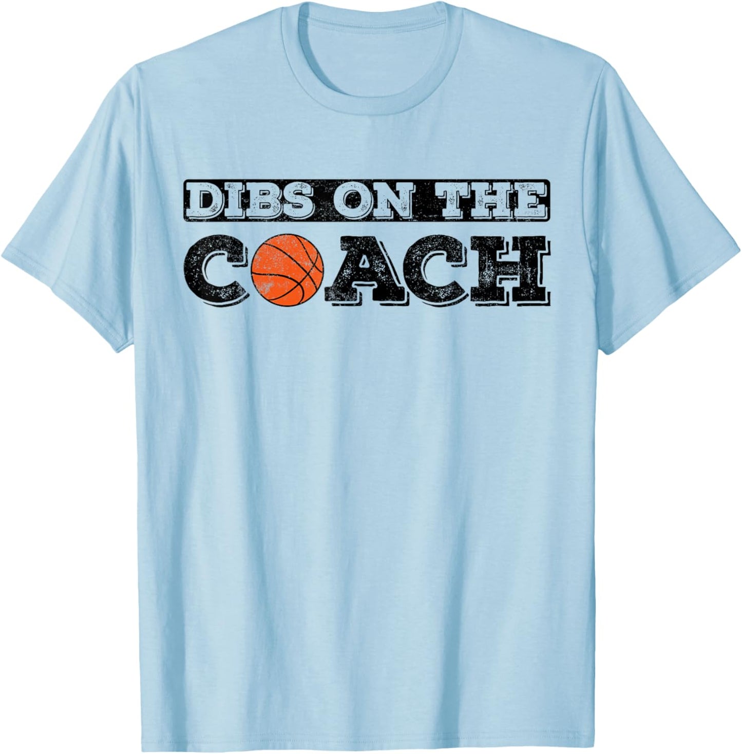 Dibs On The Coach for basketball Coaches wife or daughter T-Shirt - T-Shirt | Light Blue