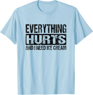 Everything Hurts And I Need Ice Cream - Gym Joke Black Text Women Kids T-Shirt - T-Shirt | Light Blue