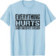 Everything Hurts And I Need Ice Cream - Gym Joke Black Text Women Kids T-Shirt - T-Shirt | Light Blue