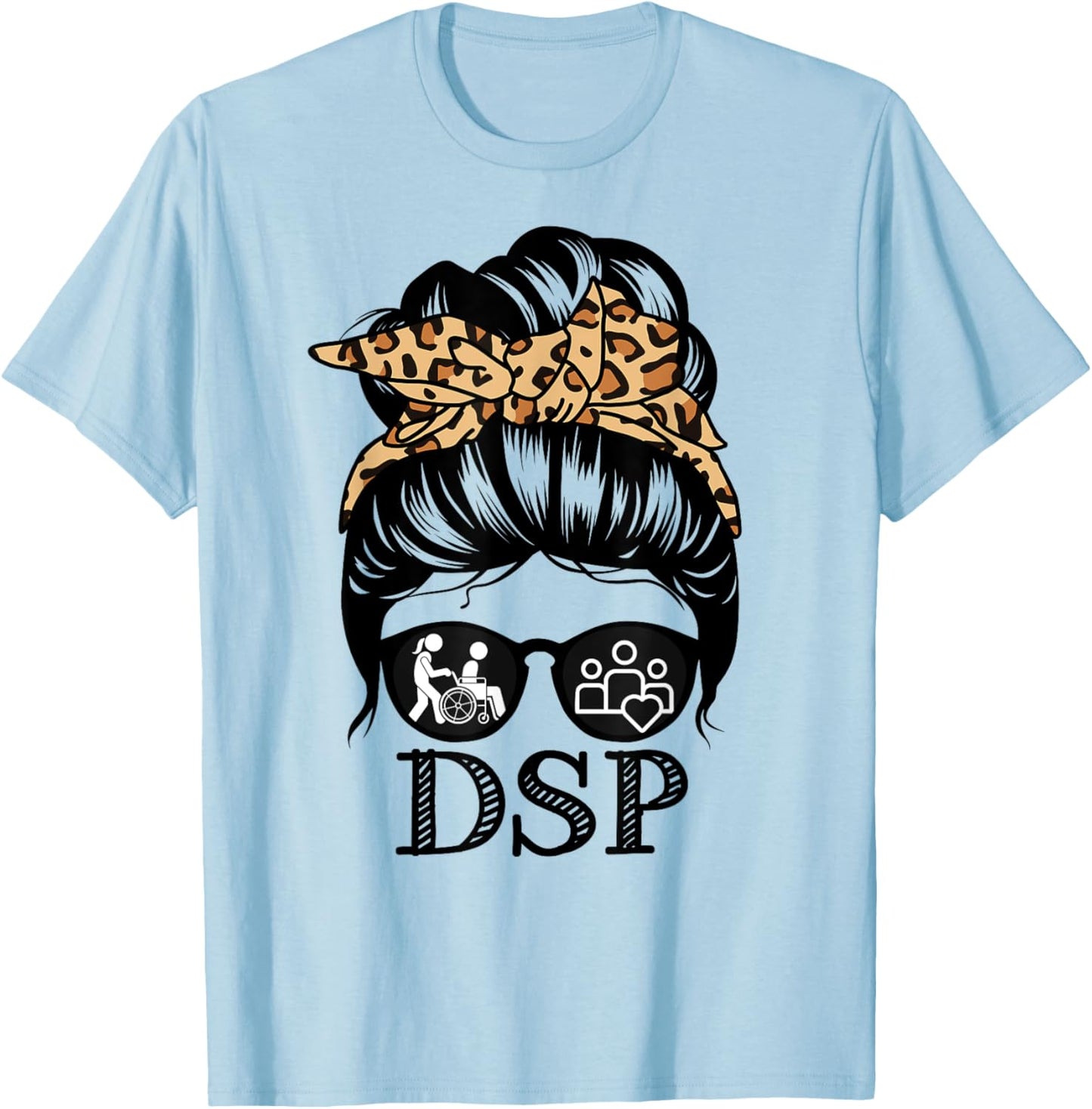 DSP Messy Bun Hair Funny Direct Support Professional T-Shirt - T-Shirt | Light Blue
