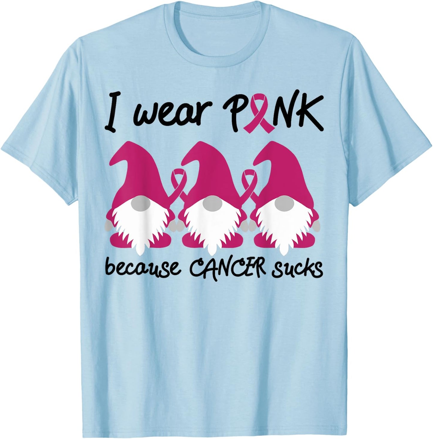 I Wear Pink Because Cancer Sucks Garden Gnomes T-Shirt - T-Shirt | Light Blue