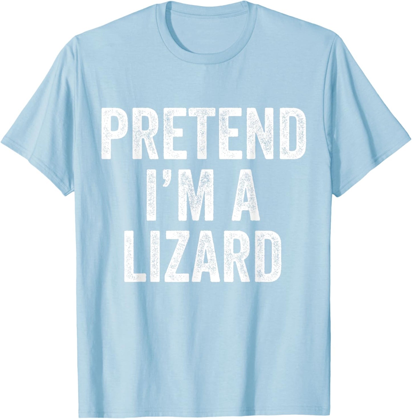 Pretend I'm a Lizard Funny Saying Costume Gift Men Women T-Shirt - T-Shirt | Light Blue