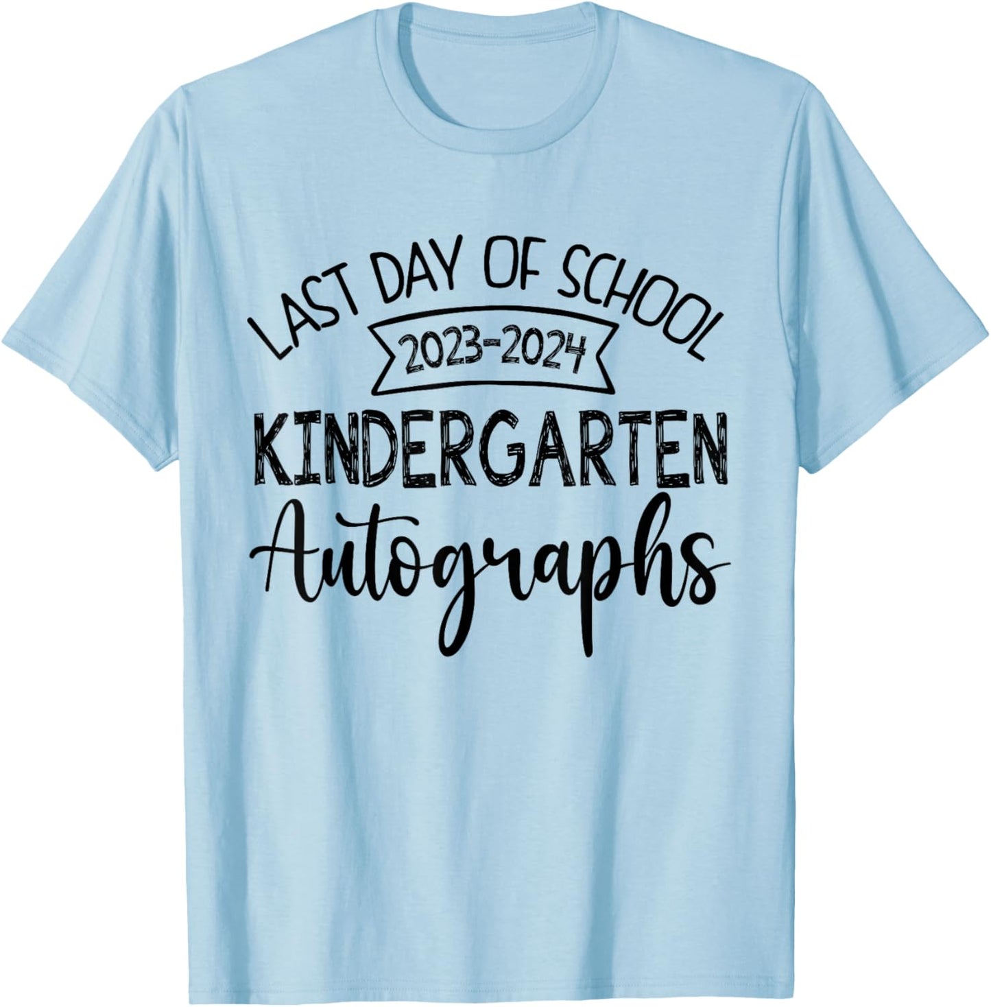 2024 Last Day of School Autograph kindergarten Graduation T-Shirt - T-Shirt | Light Blue