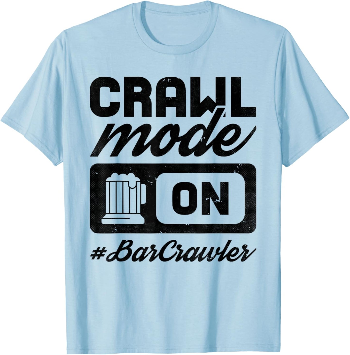 Bar Crawl Mode On, Craft Beer Pub Hopping T-Shirt - T-Shirt | Light Blue