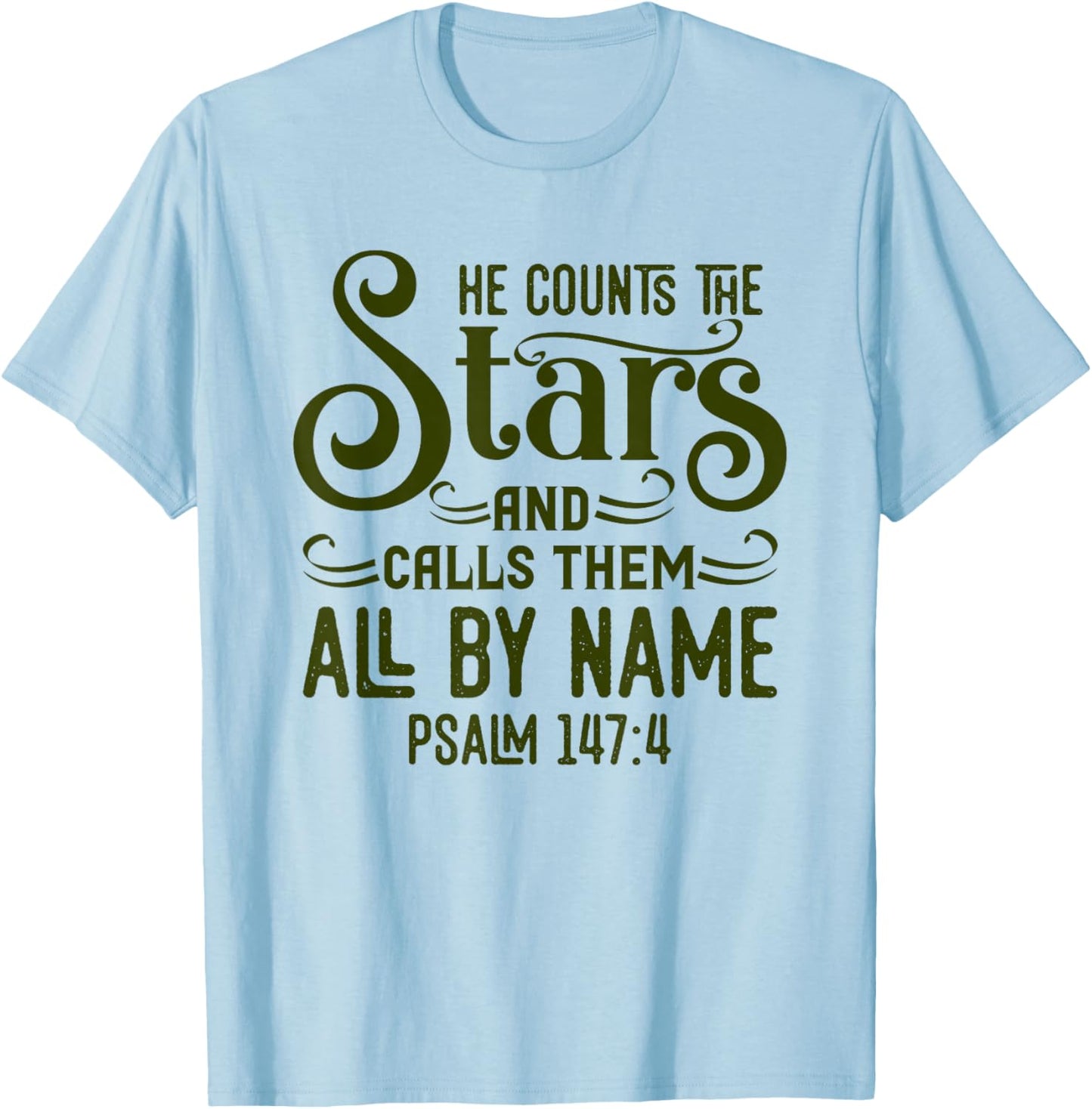 He Counts The Stars And Calls Them All By Name Christian T-Shirt - T-Shirt | Light Blue
