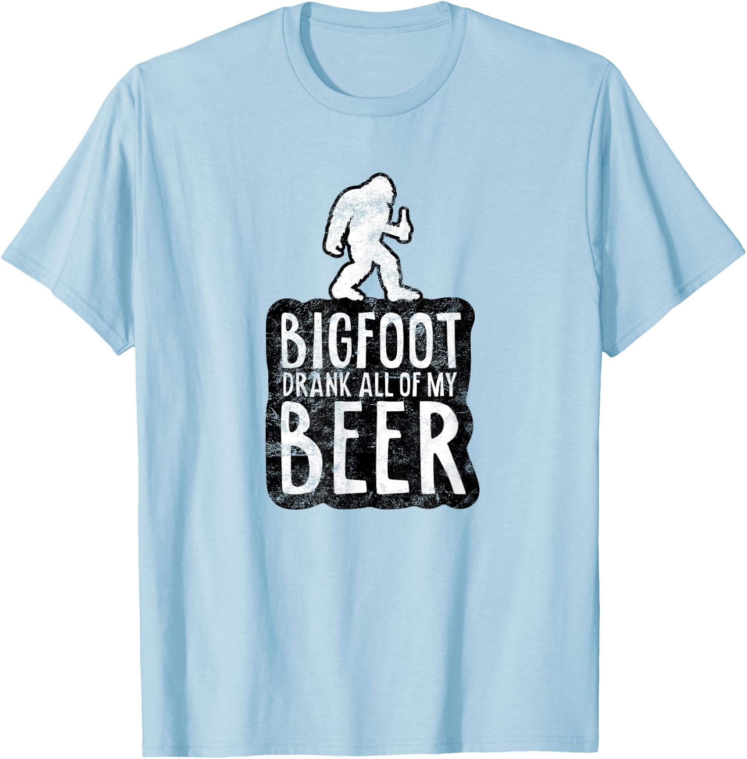 Bigfoot Drank All Of My Beer Lovers Funny Sasquatch Camping T-Shirt - T-Shirt | Light Blue