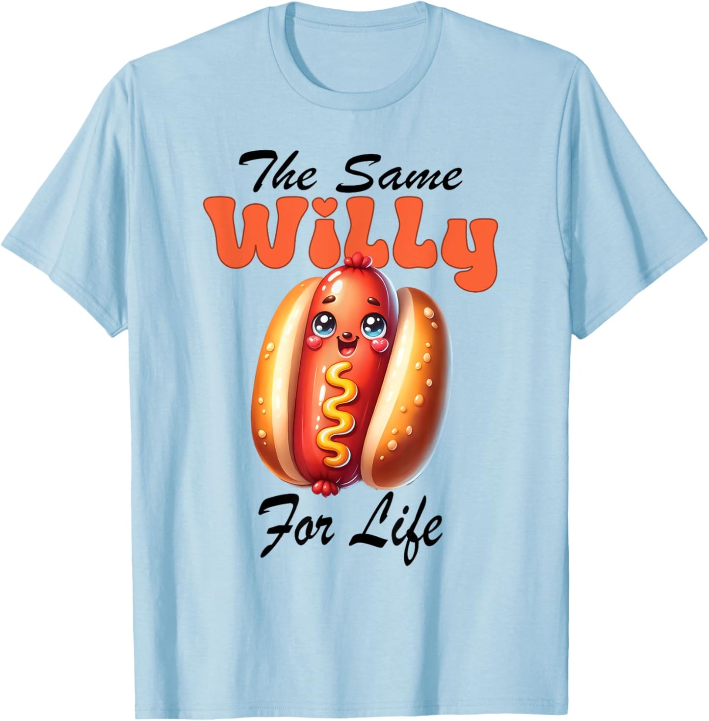 Bachelorette Wedding Party Hot Dog same Willy for Life T-Shirt - T-Shirt | Light Blue