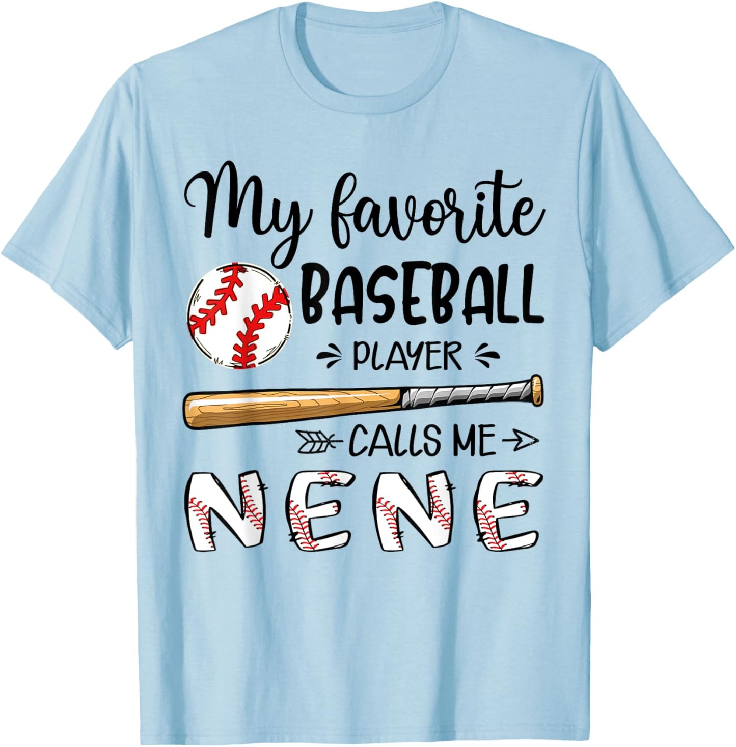 My Favorite Baseball Player Calls Me Nene T-Shirt - T-Shirt | Light Blue