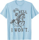 The Hell I Won't Trendy Western Retro Vintage Cowgirl T-Shirt - T-Shirt | Light Blue