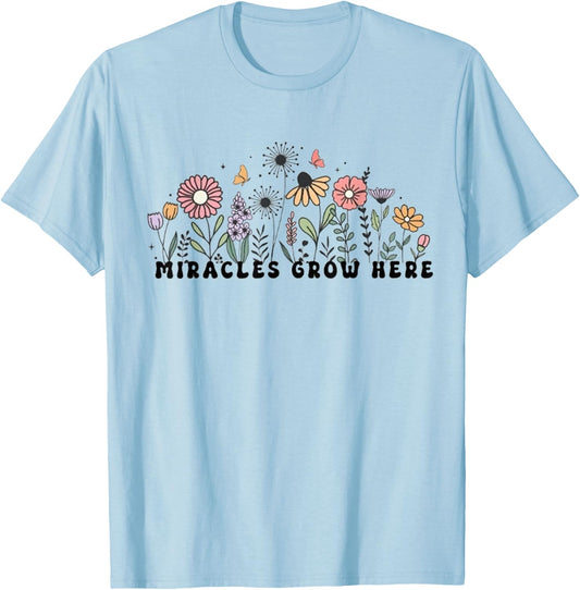 Fertility Nurse Fertility Clinic Worker Miracles Grow Here F T-Shirt - T-Shirt | Light Blue