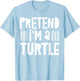 Pretend I'm A Turtle Shirt Adult Kids Turtle Costume T-Shirt - T-Shirt | Light Blue