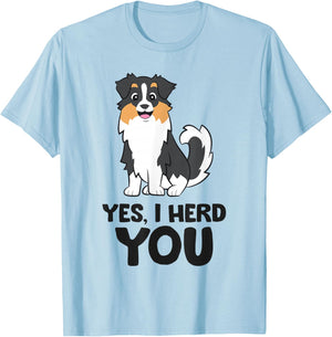 Yes, I Hear You Funny Australian Shepherd T-Shirt - T-Shirt | Light Blue