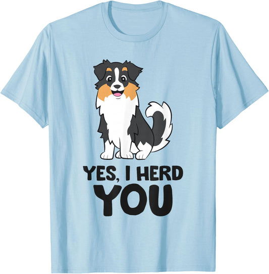 Yes, I Hear You Funny Australian Shepherd T-Shirt - T-Shirt | Light Blue