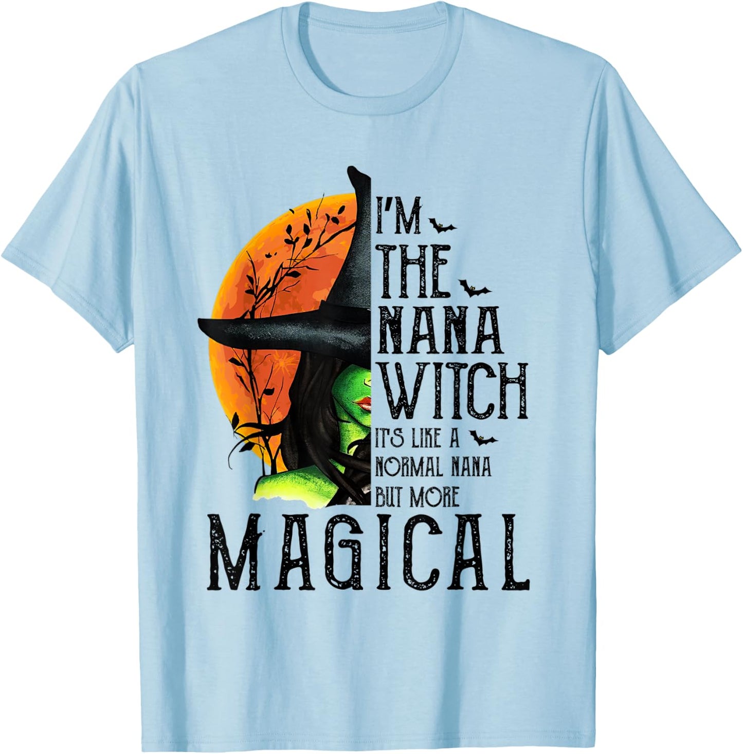 I'm The Nana Witch Magical Gift Halloween Costume T-Shirt - T-Shirt | Light Blue