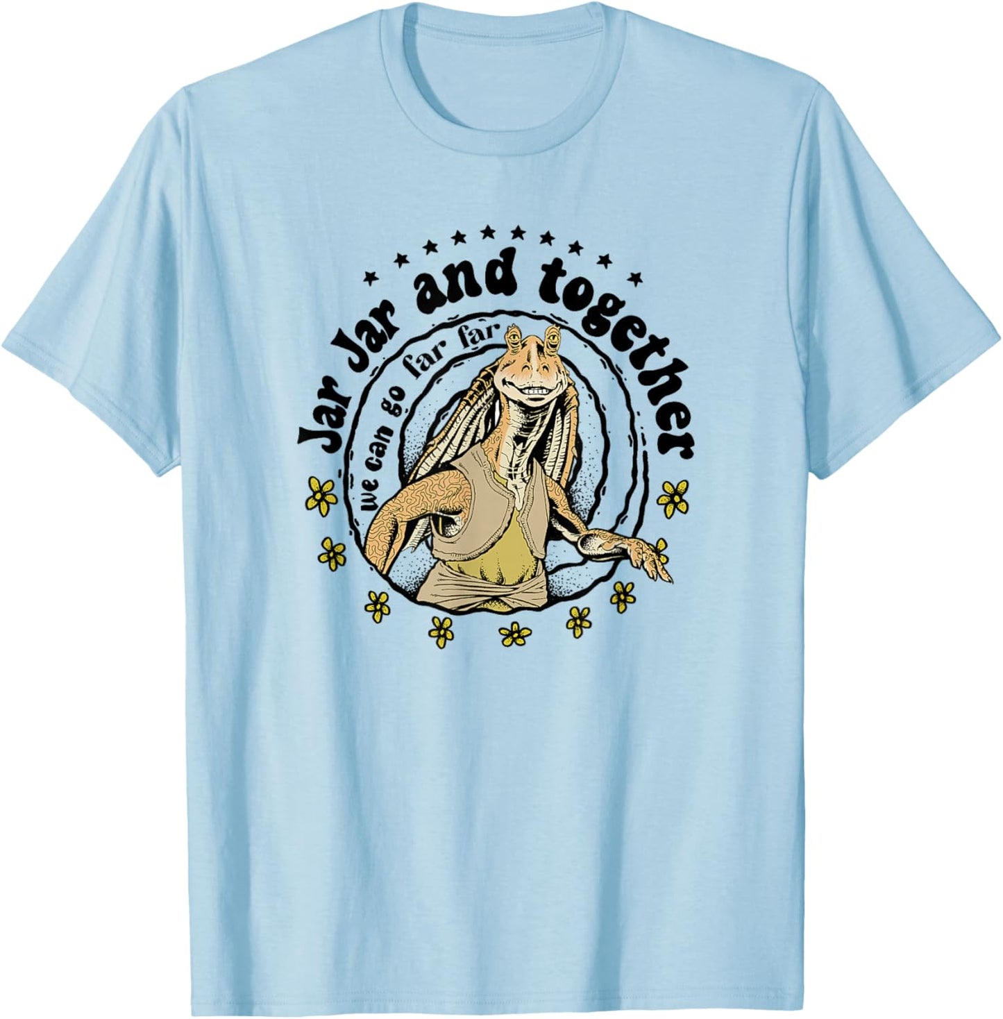 Star Wars Classic Jar Jar And Together We Can Go Far Far T-Shirt - T-Shirt | Light Blue