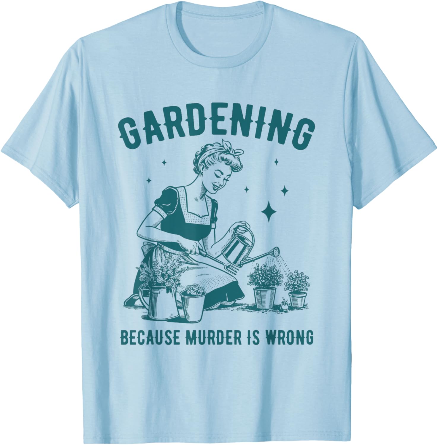 Retro Woman Gardening Funny Because Murder Is Wrong T-Shirt - T-Shirt | Light Blue
