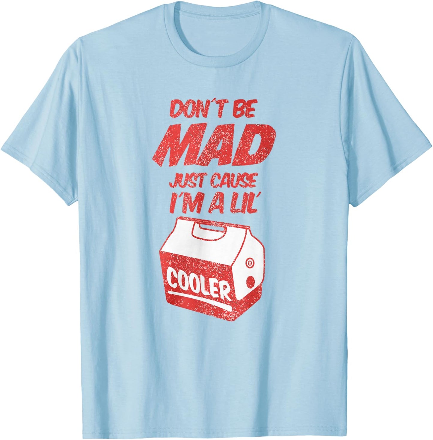 Dont Be Mad Just Because Im A Lil Cooler and Decor Bags T-Shirt - T-Shirt | Light Blue
