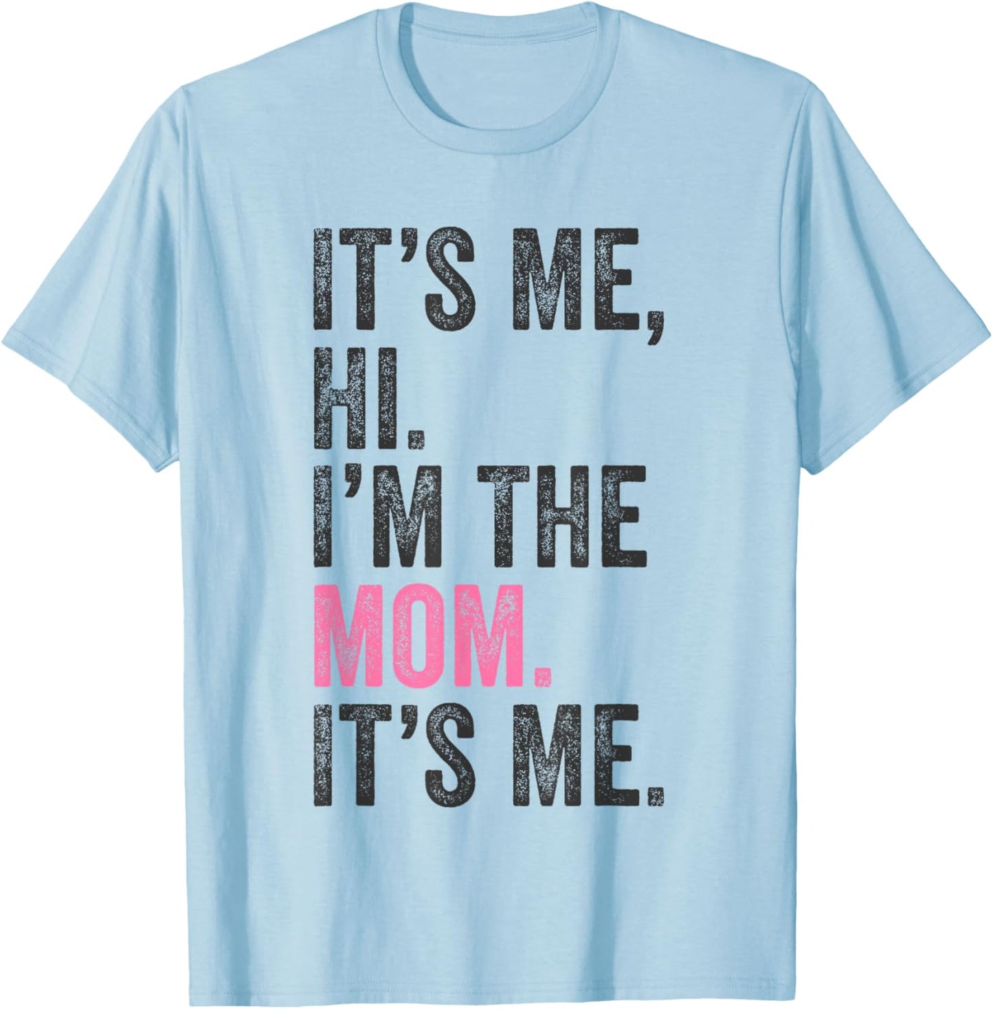 It's Me Hi I'm The Mom It's Me Retro Men Women Kids T-Shirt - T-Shirt | Light Blue