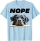 Rotweiller Nope Rottie Face Not Today Love My Rottweiler T-Shirt - T-Shirt | Light Blue