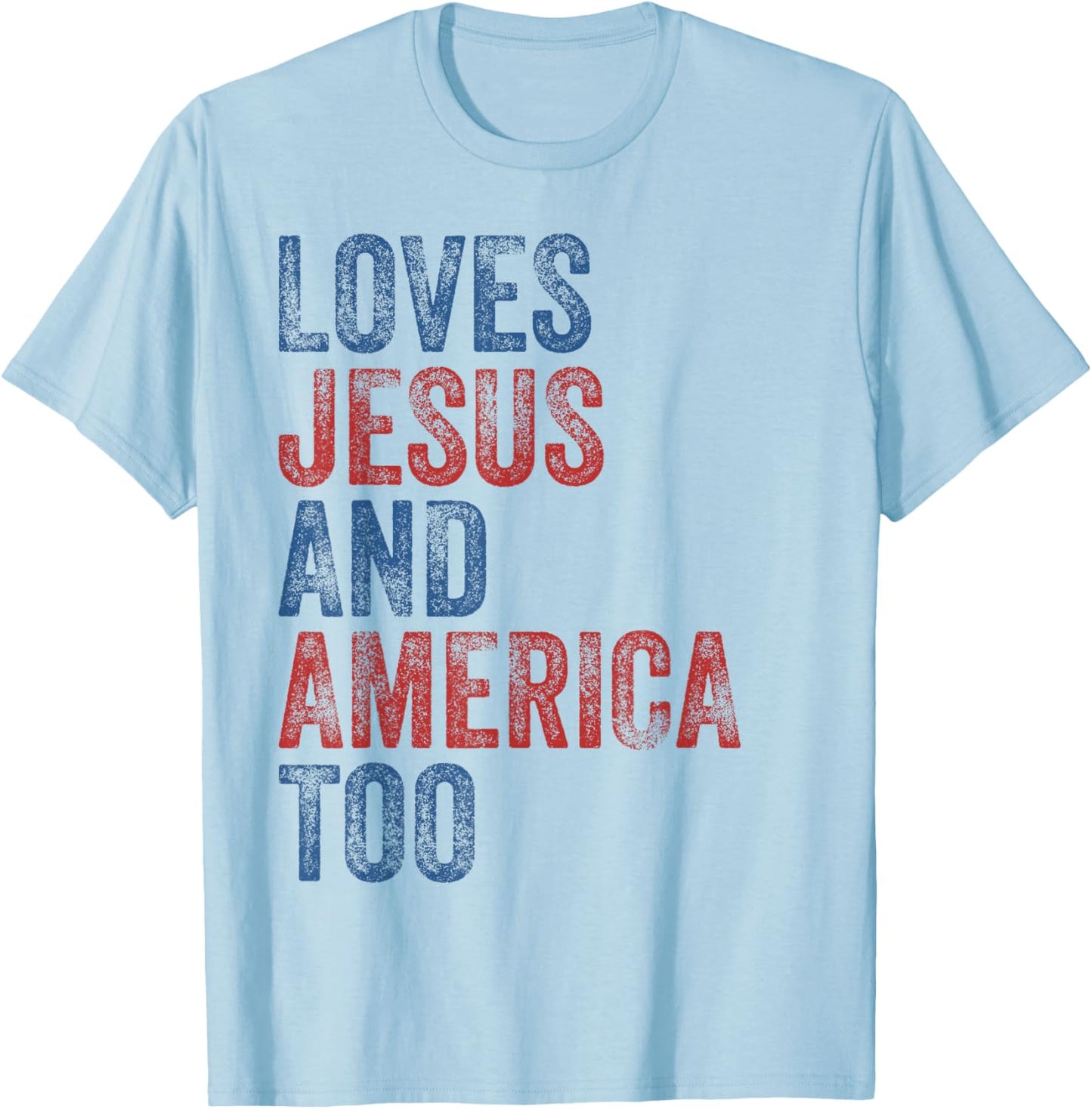 Loves Jesus and America Too 4th of July Proud Women Men T-Shirt - T-Shirt | Light Blue