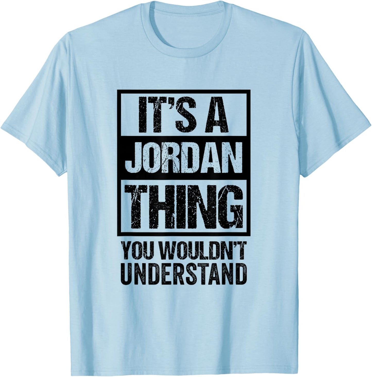 Fun Black Version It's A Jordan Thing Family Name Group Pic T-Shirt - T-Shirt | Light Blue