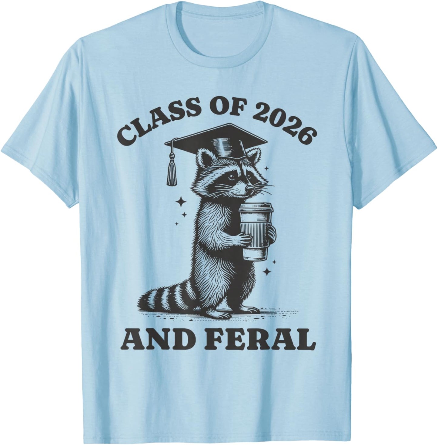 Class of 2026 and Feral Senior 2026 Graduation Raccoon T-Shirt - T-Shirt | Light Blue