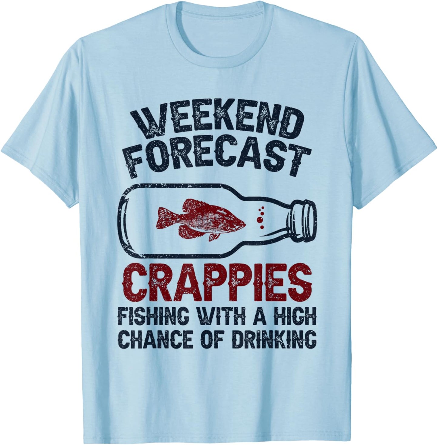 Fisher Weekend Forecast Fishing - Fish Crappie T-Shirt - T-Shirt | Light Blue