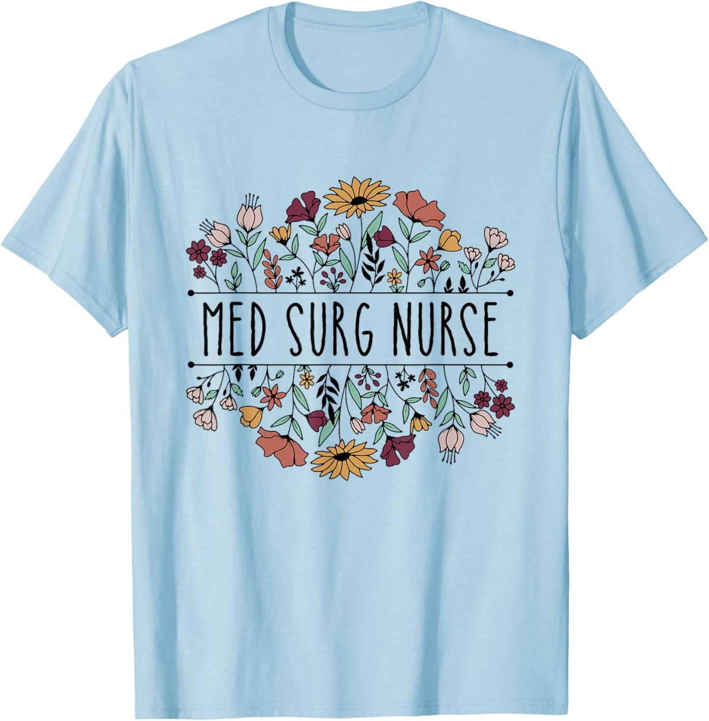 Med Surg Nurse Medical Surgical Nursing Appreciation T-Shirt - T-Shirt | Light Blue